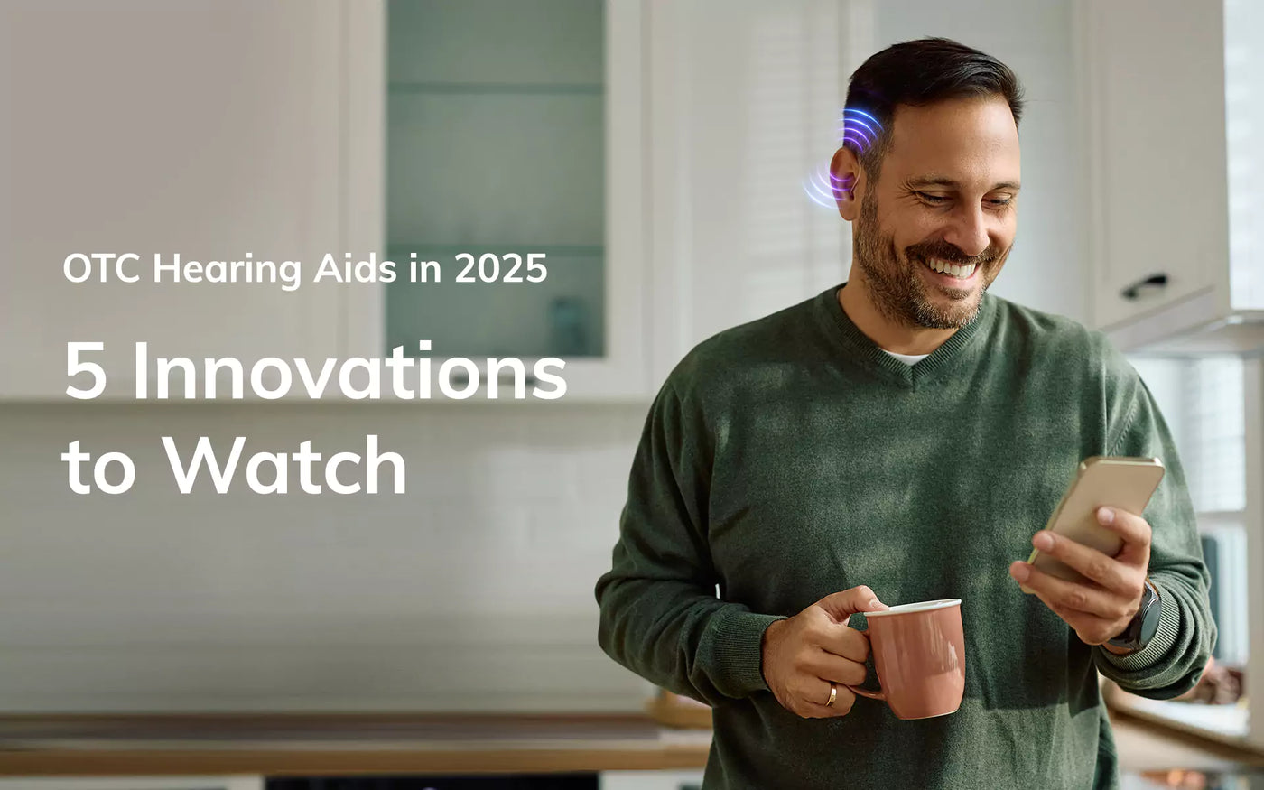 OTC Hearing Aids in 2025: 5 Innovations to Watch