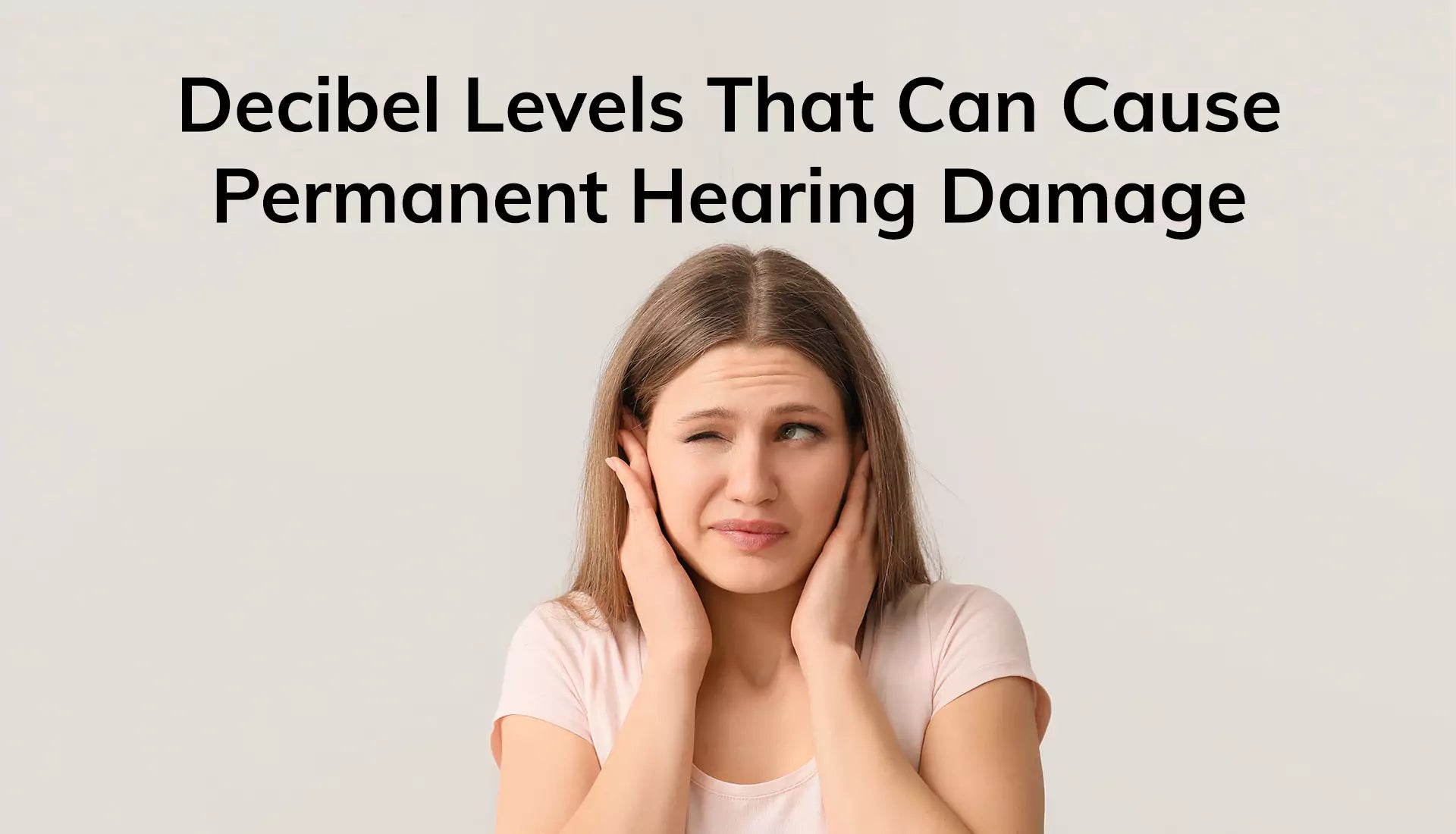 Decibel Levels That Can Cause Permanent Hearing Damage