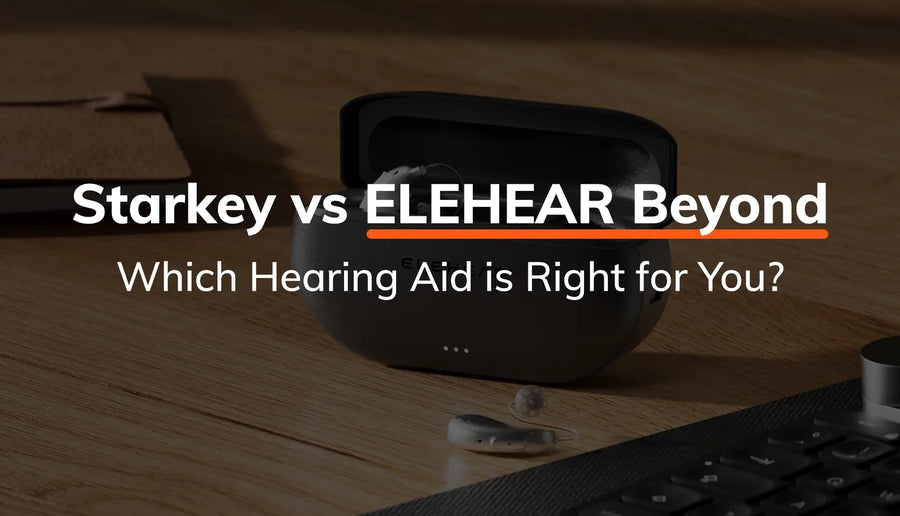 ELEHEAR Beyond VS Starkey BTE Hearing Aids