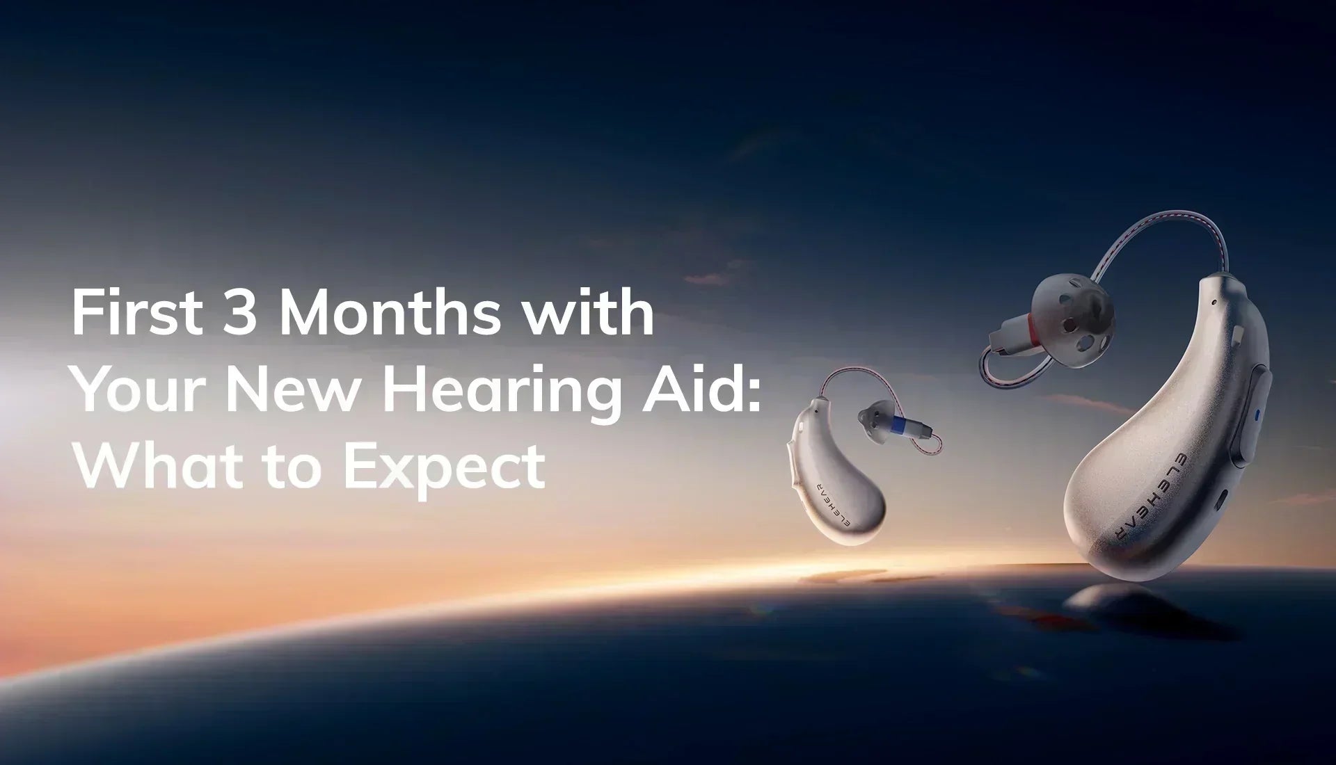 First 3 Months with Your New Hearing Aid: What to Expect