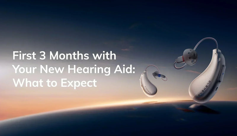 First 3 Months with Your New Hearing Aid: What to Expect