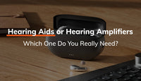 Hearing Aids vs Hearing Amplifiers: Which One Do You Really Need?