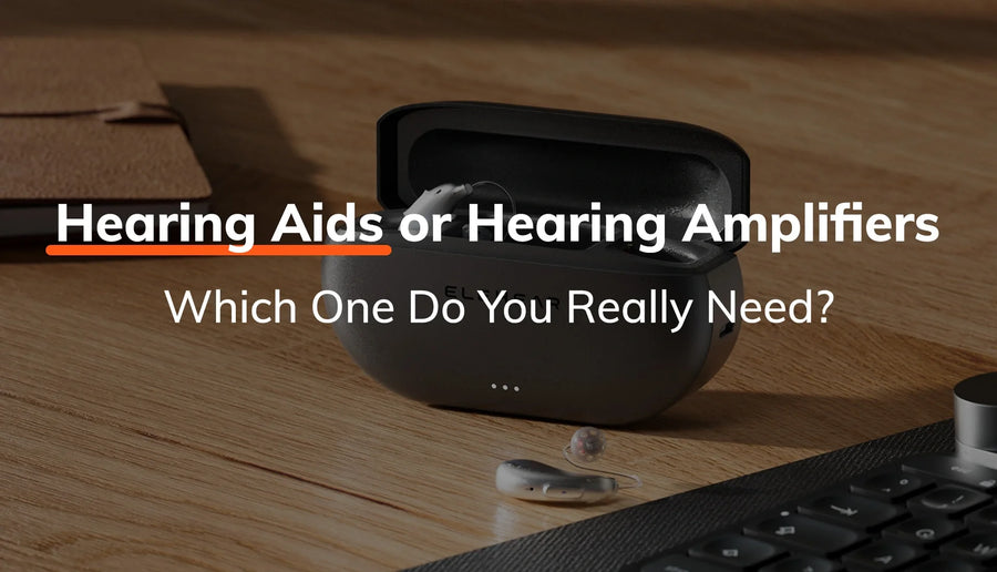 Hearing Aids vs Hearing Amplifiers: Which One Do You Really Need?