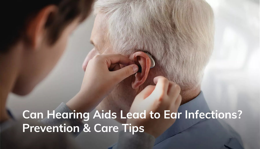 Can Hearing Aids Lead to Ear Infections? Prevention & Care Tips