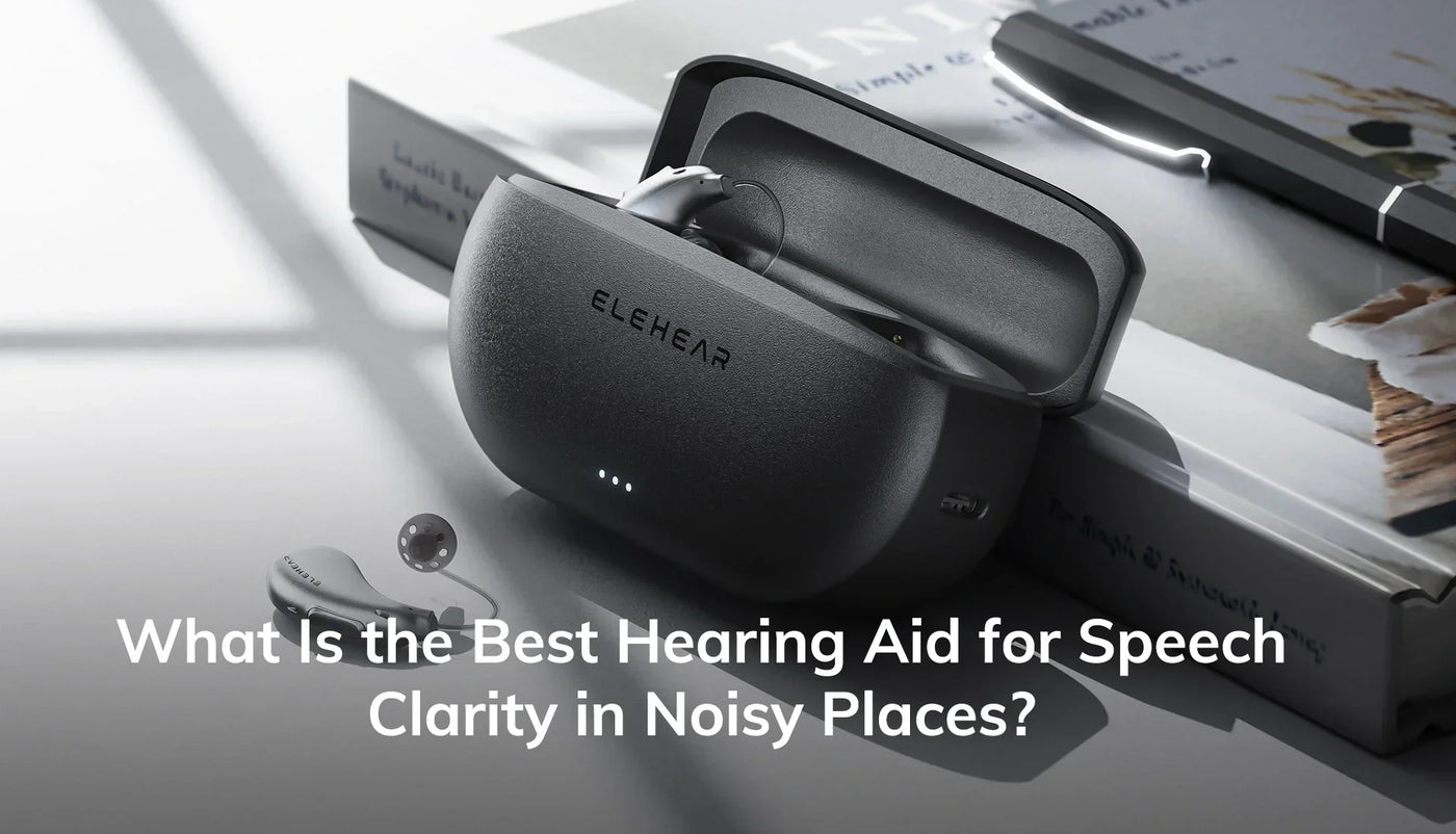 What Is the Best Hearing Aid for Speech Clarity in Noisy Places?