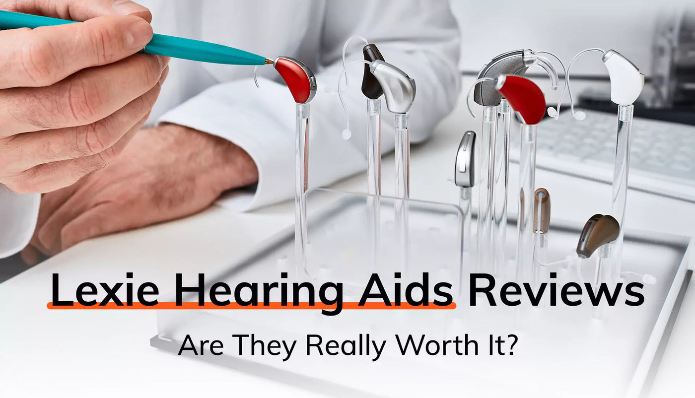 Lexie Hearing Aids Reviews: Are They Really Worth It?