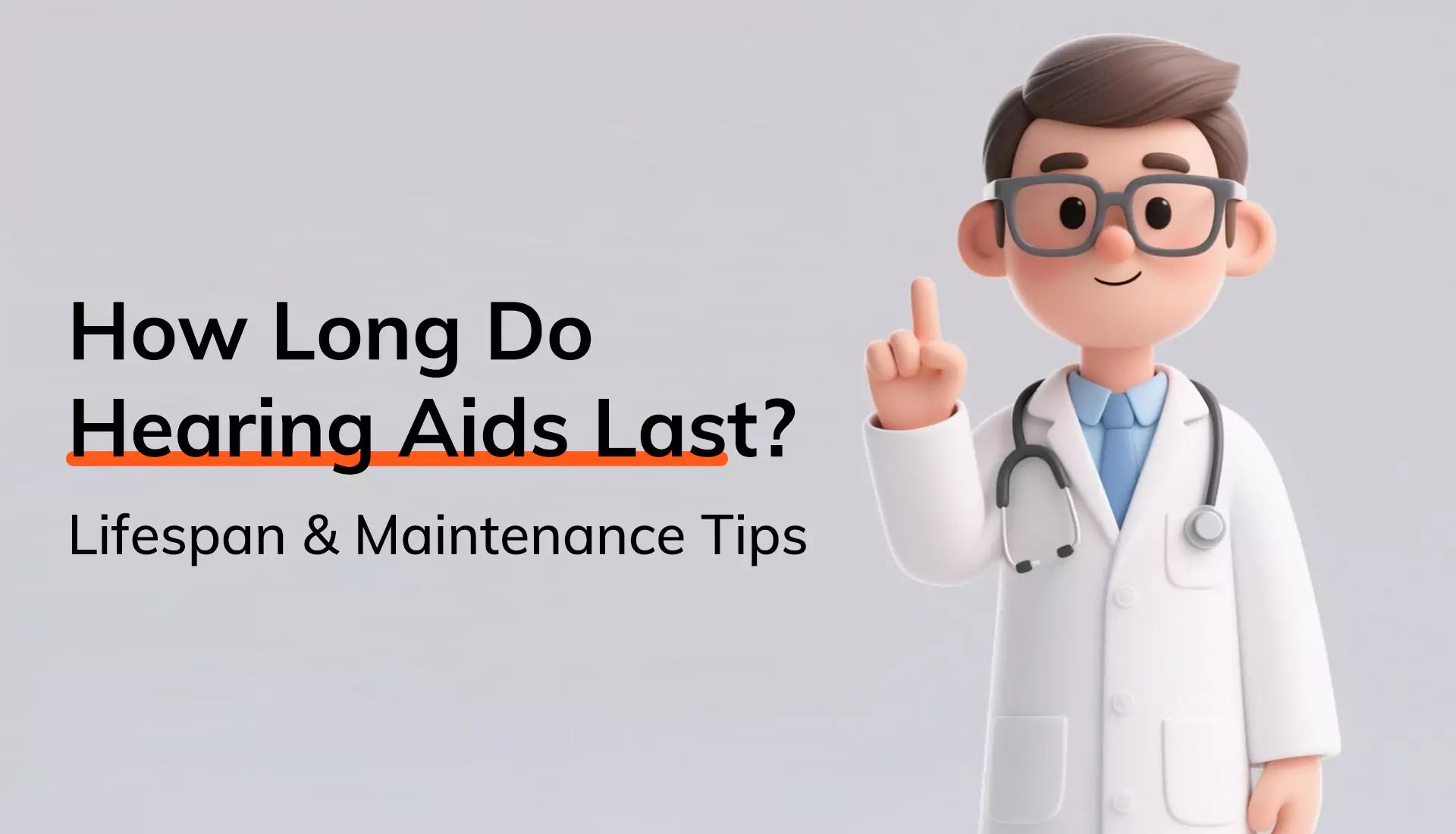 How Long Do Hearing Aids Last? Lifespan and Maintenance Tips