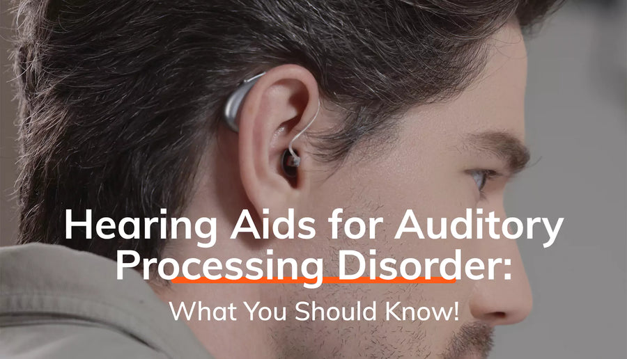 Hearing Aids for Auditory Processing Disorder: What You Should Know